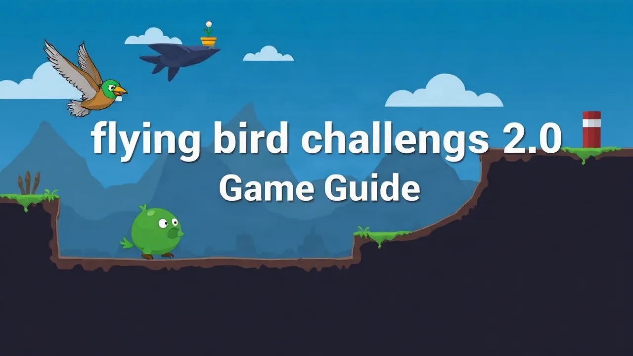 flying bird challenges 2.0 Game Guide image